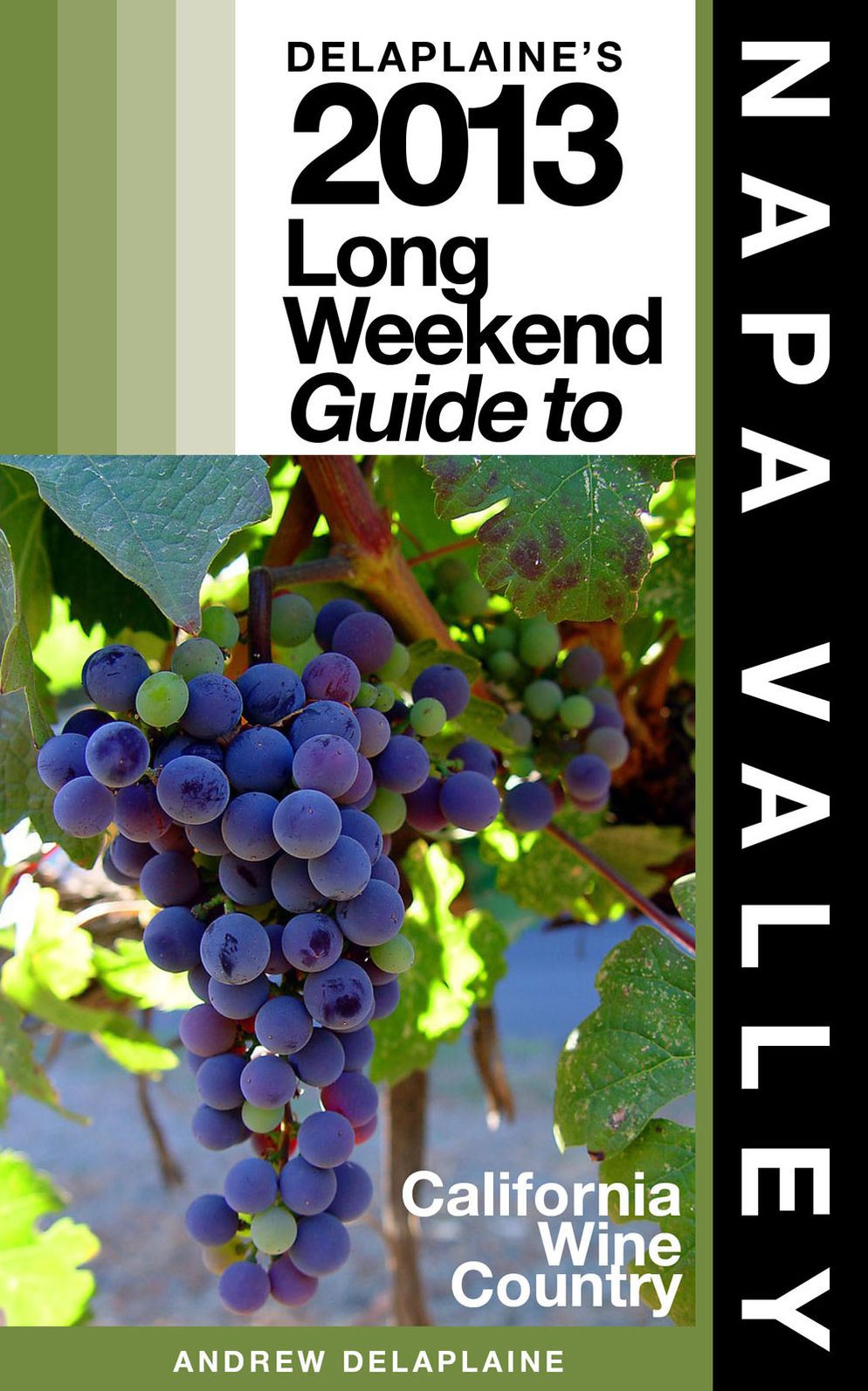 Delaplaine’s 2013 Long Weekend Guide to Napa Valley