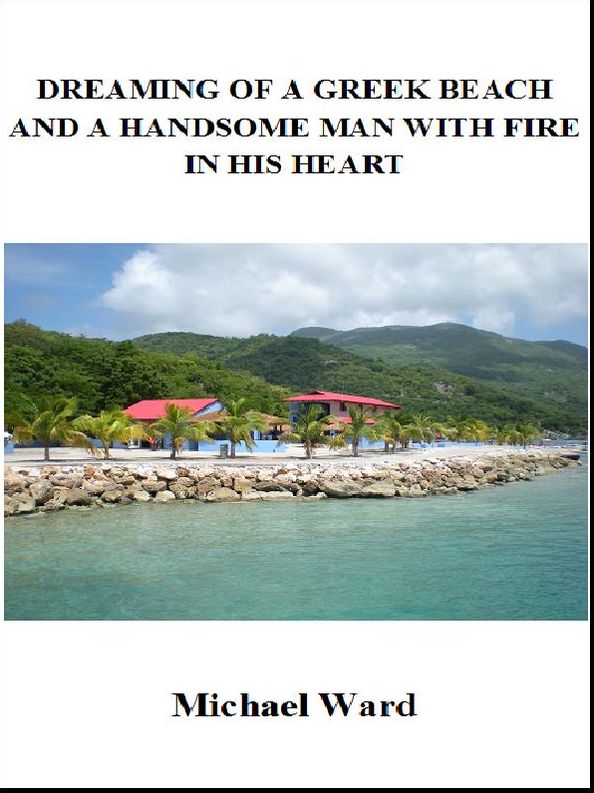Dreaming of a Greek Beach and a Handsome Man With Fire in his Heart