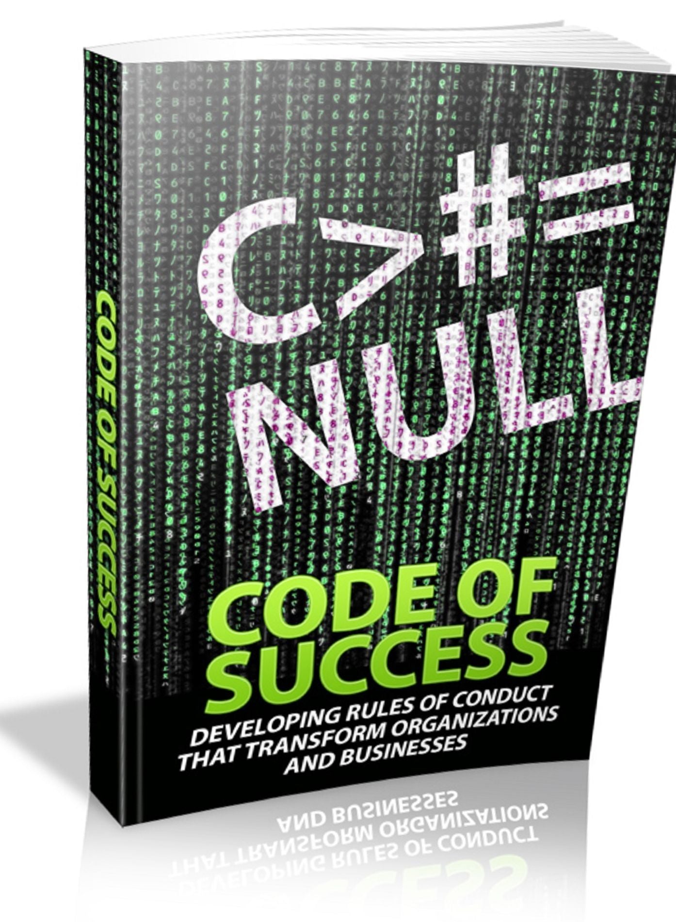 Success Code: Developing Rules of Conduct that Transform Organizations and Business