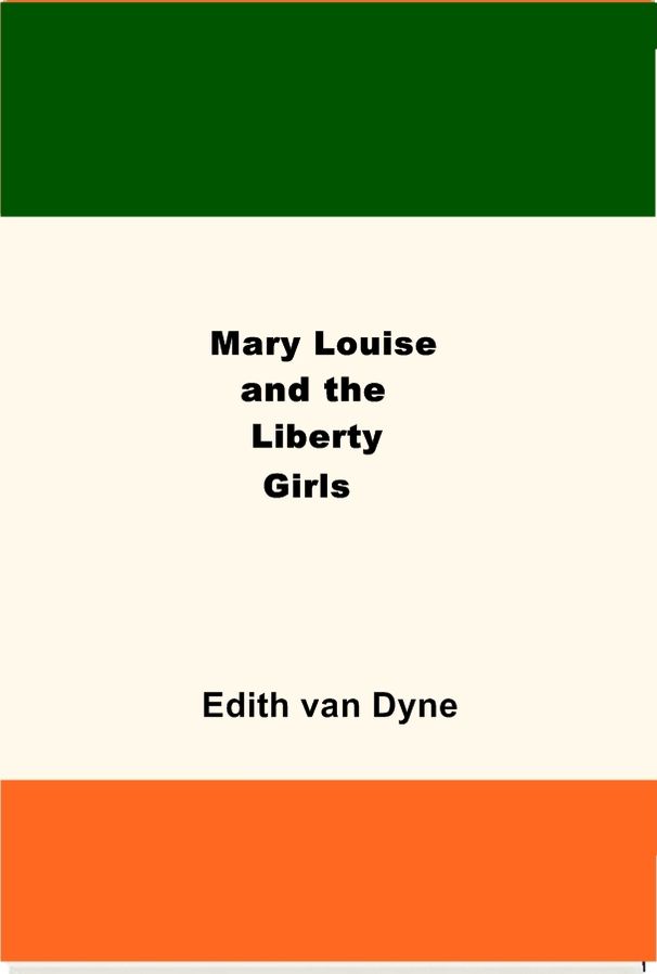 Mary Louise and the Liberty Girls