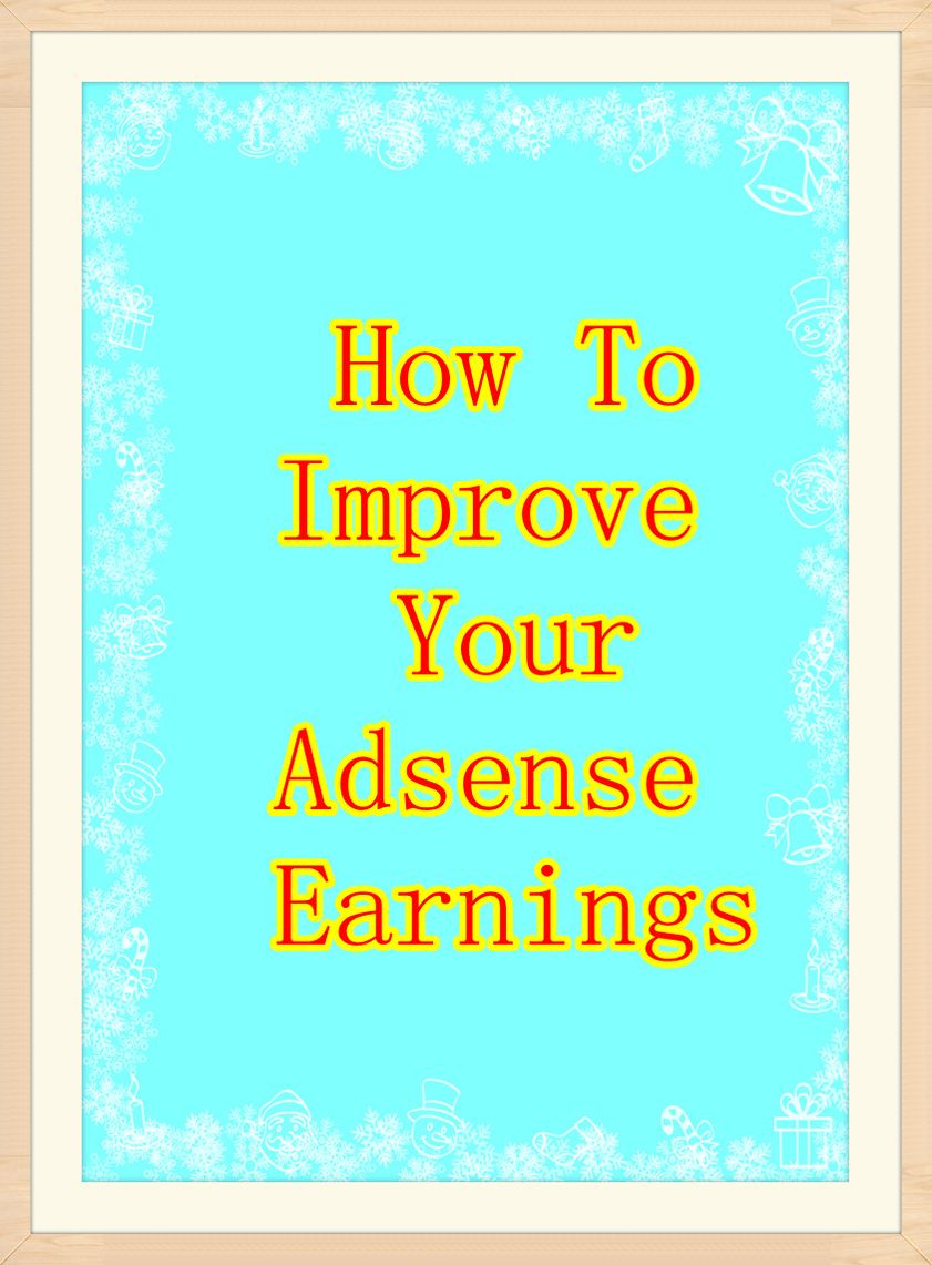 How To Improve Your Adsense Earnings