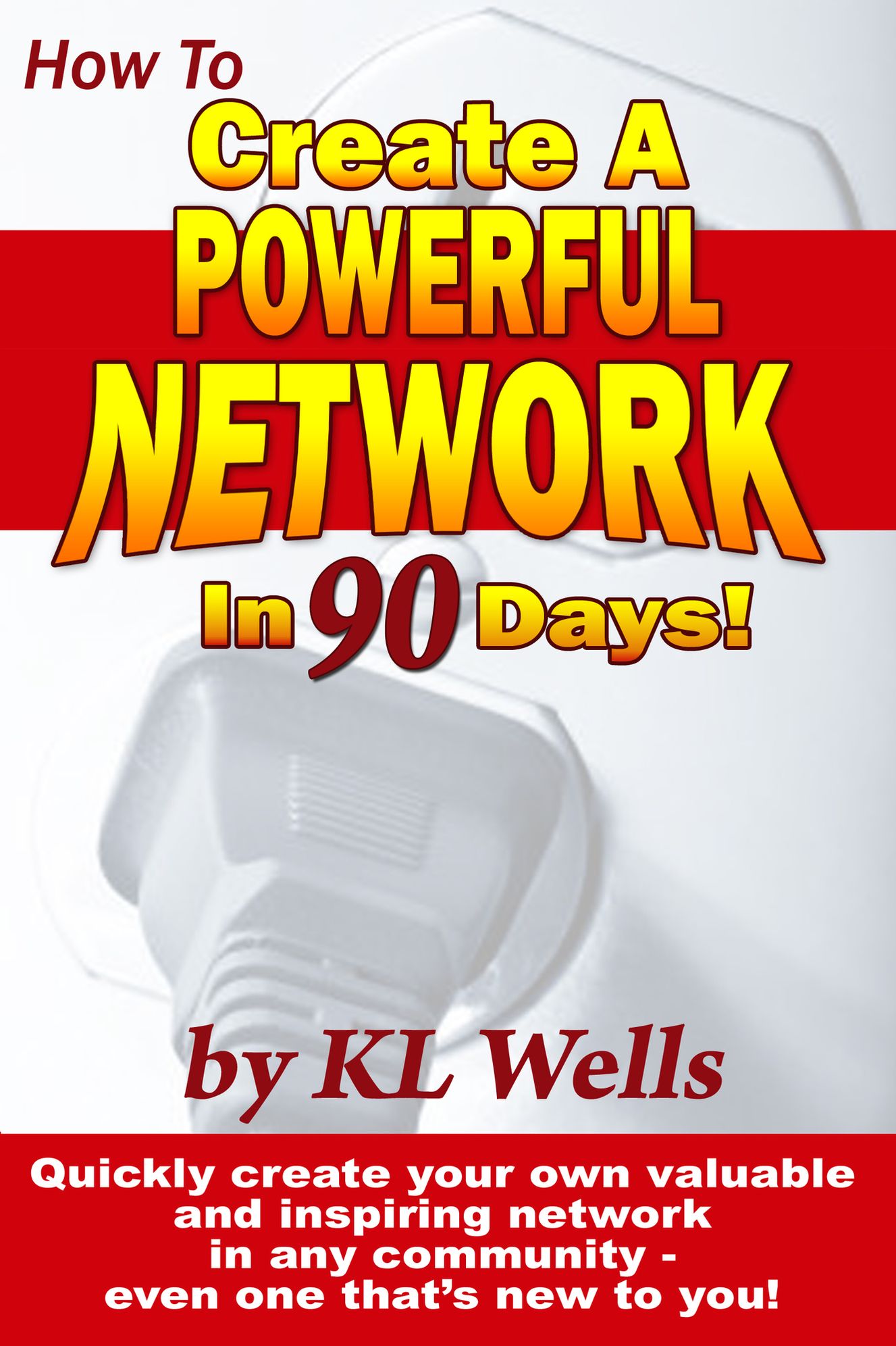 How to Create a Powerful Network...in 90 Days!