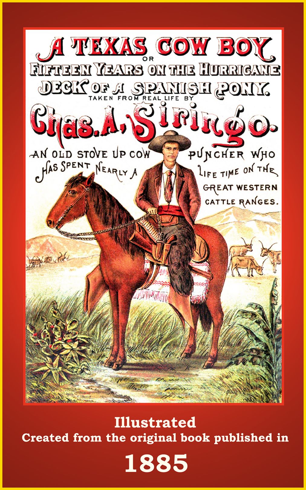 A Texas Cowboy - Fifteen Years on the Hurricane Deck of a Spanish Pony
