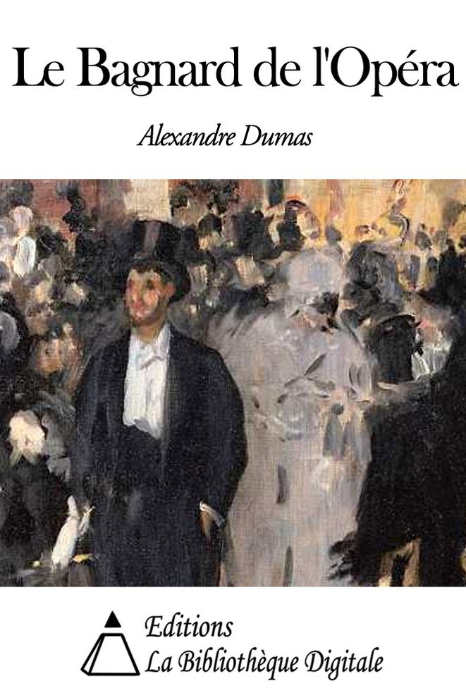 Le Bagnard de l'Op&eacute;ra