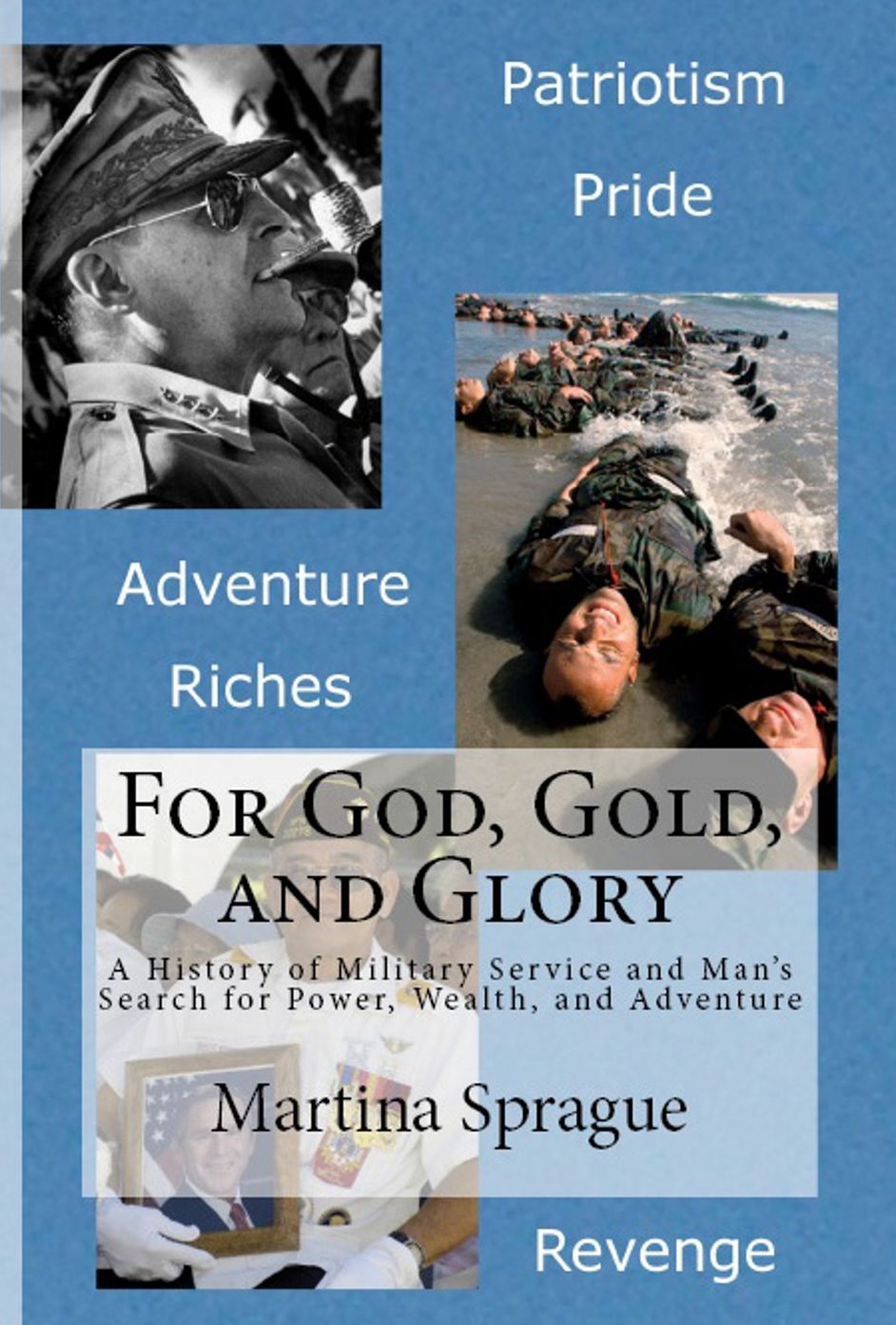 For God, Gold, and Glory: A History of Military Service and Man's Search for Power, Wealth, and Adventure