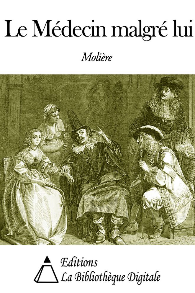 Le M&eacute;decin malgr&eacute; lui