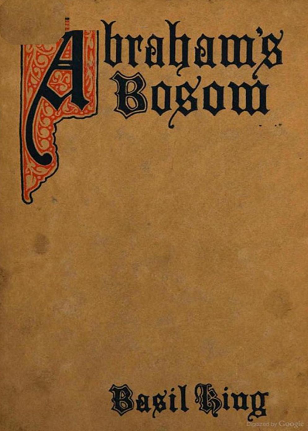 Abraham's Bosom: A Fiction and Literature, Religion Classic By Basil King! AAA+++