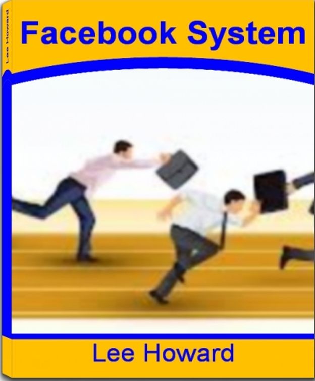 Facebook System: A Blueprint For Facebook Marketing, Facebook Ads, Facebook Advertisements, Facebook Advertising Coupon and More