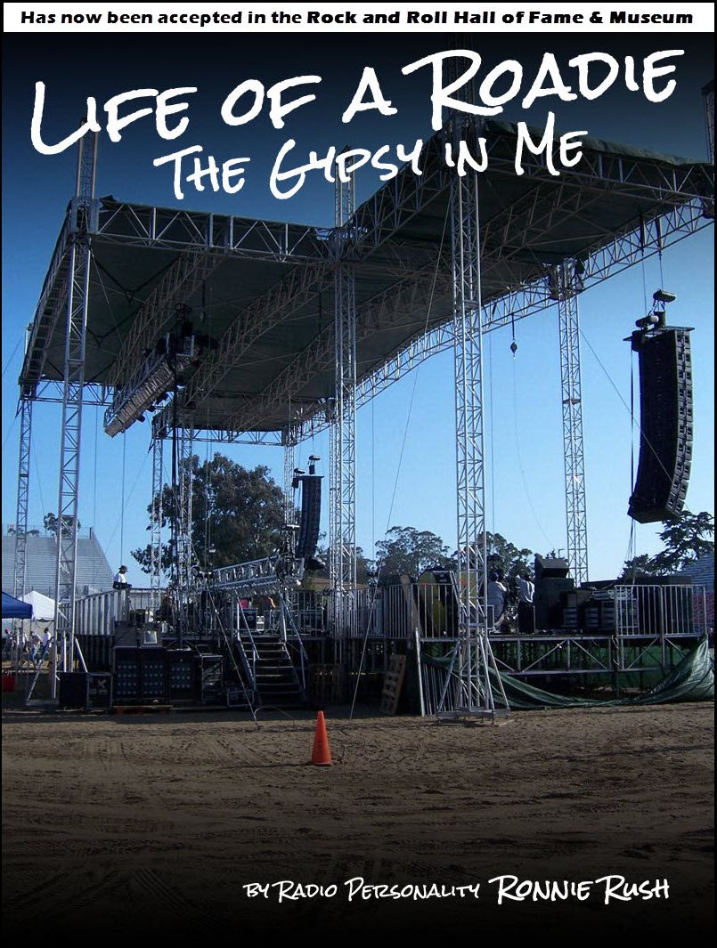 Life of a Roadie - The Gypsy in Me: Featured in the Rock and Roll Hall of Fame & Museum