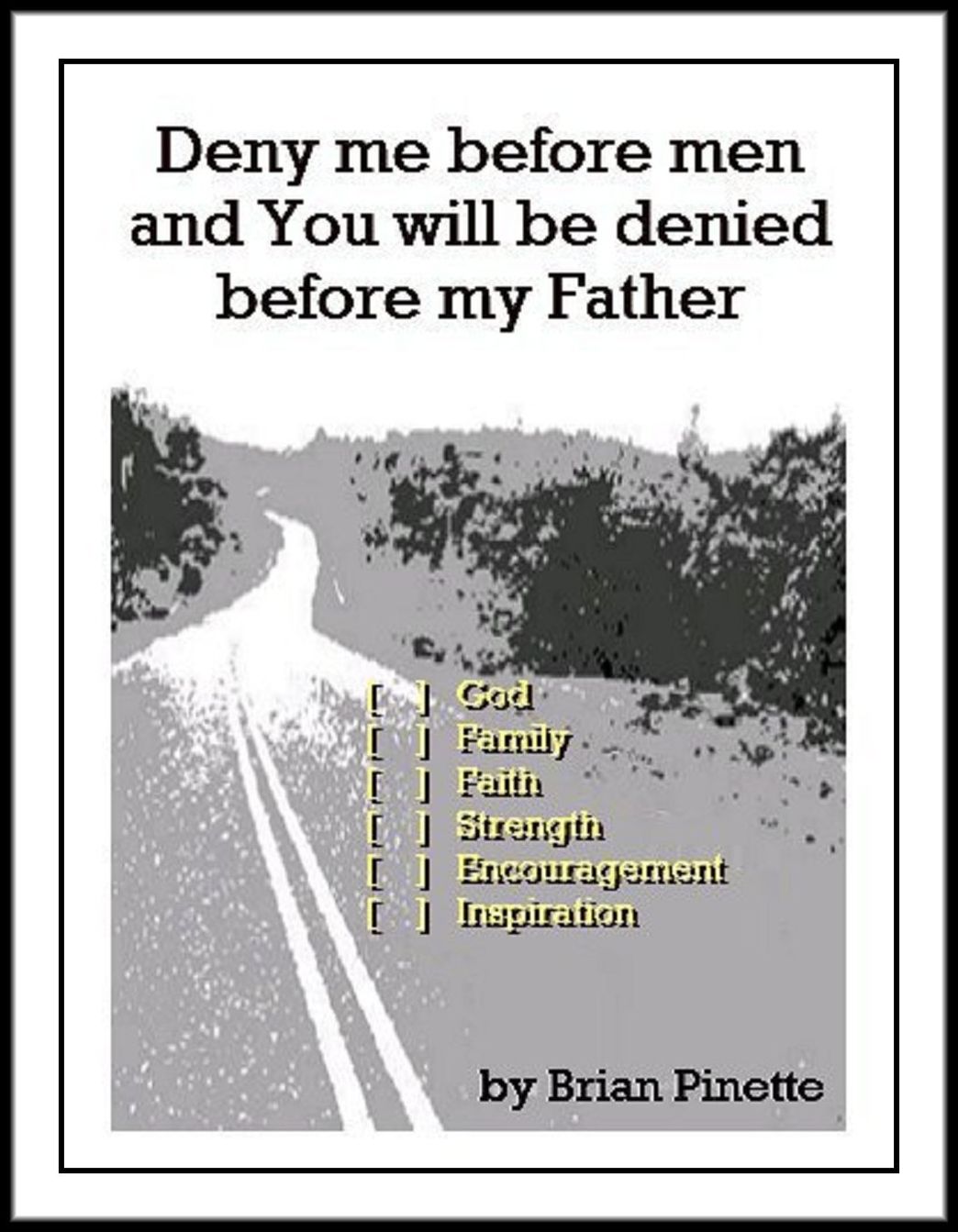 Deny me before men and You will be denied before my Father