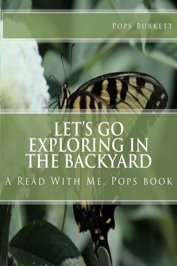 Let's Go Exploring In the Backyard