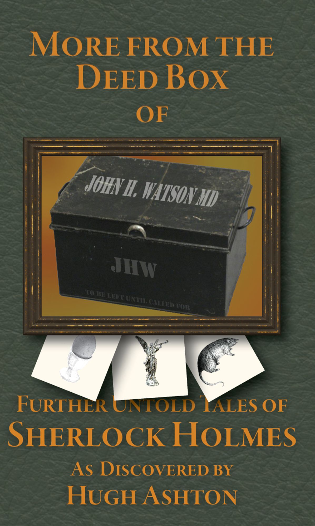 More From the Deed Box of John H Watson, MD