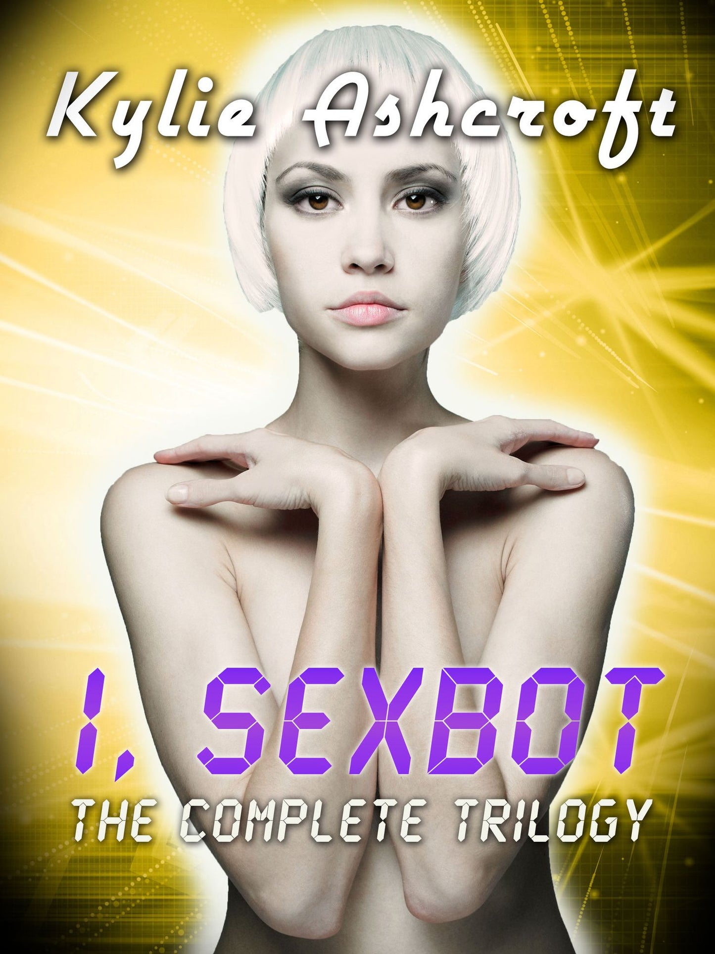 I, Sexbot: The Complete Trilogy (Scifi Erotica Bundle)