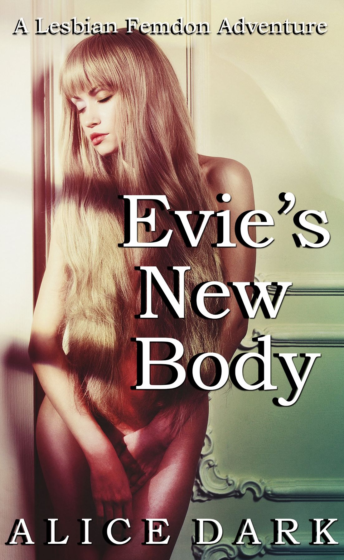 Evie's New Body - A Lesbian Femdom Adventure