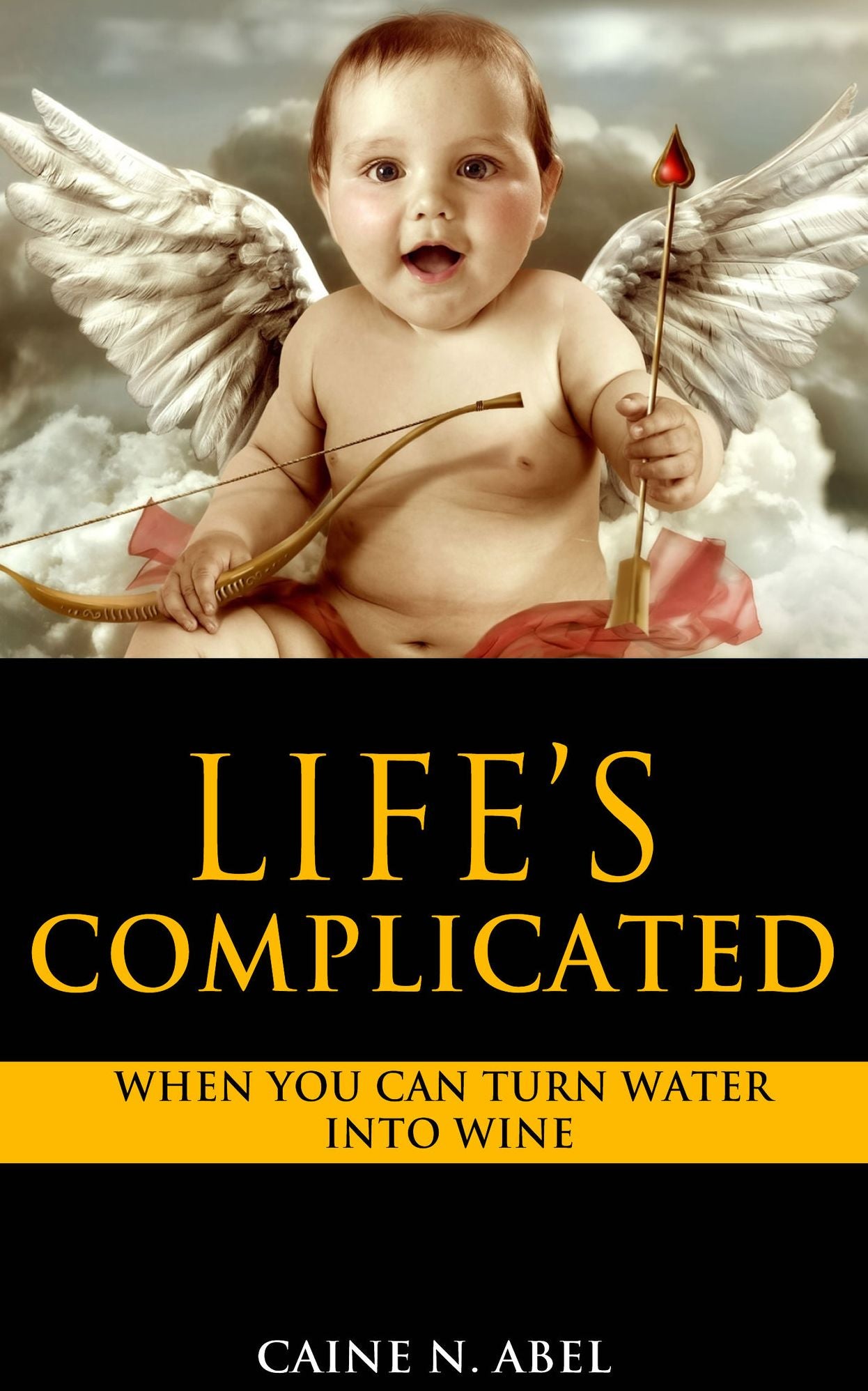 Life's Complicated... When You Can Turn Water Into Wine