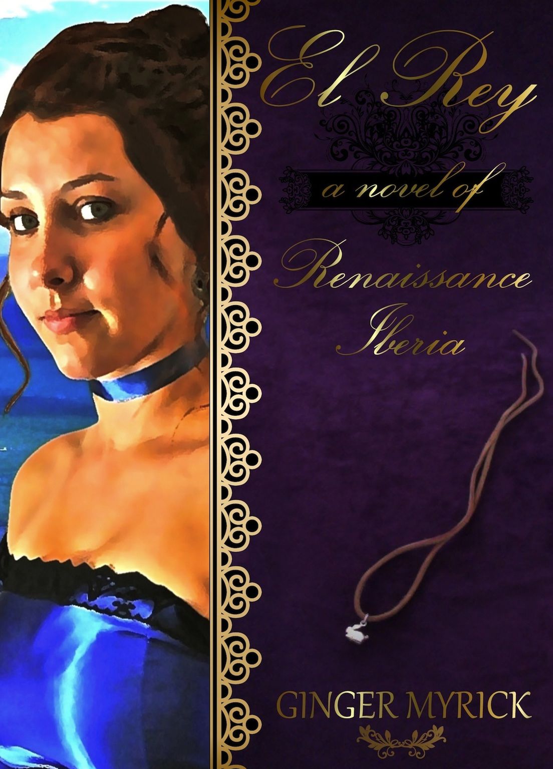 El Rey: A Novel of Renaissance Iberia