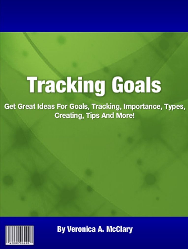 Tracking Goals: Get Great Ideas For Goals, Tracking, Importance, Types, Creating, Tips And More!