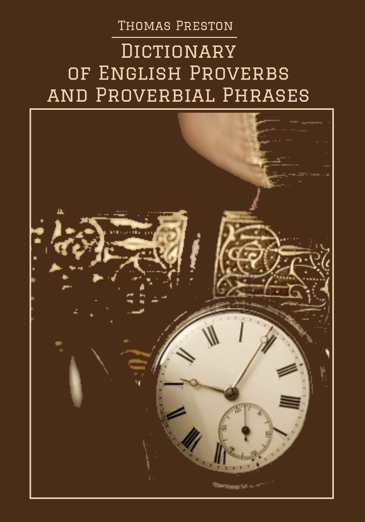 Dictionary of English Proverbs and Proverbial Phrases (Illustrated)