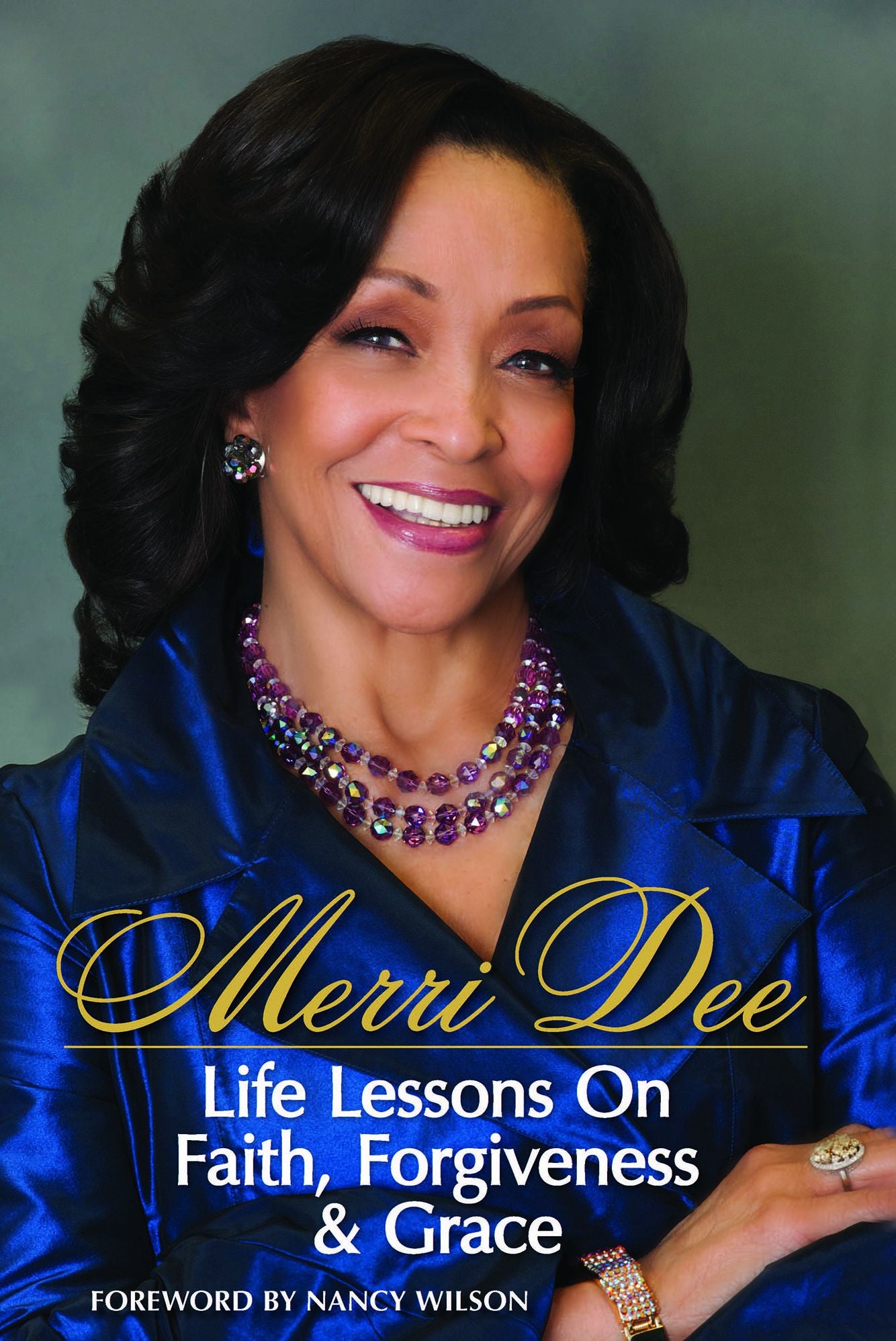 Merri Dee, Life Lessons On Faith, Forgiveness & Grace
