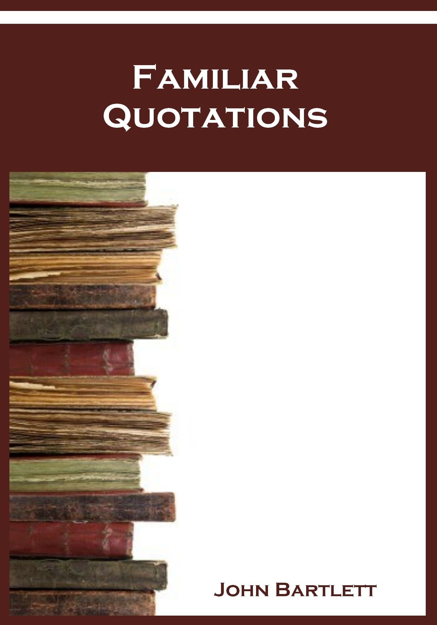 Familiar Quotations (Illustrated)
