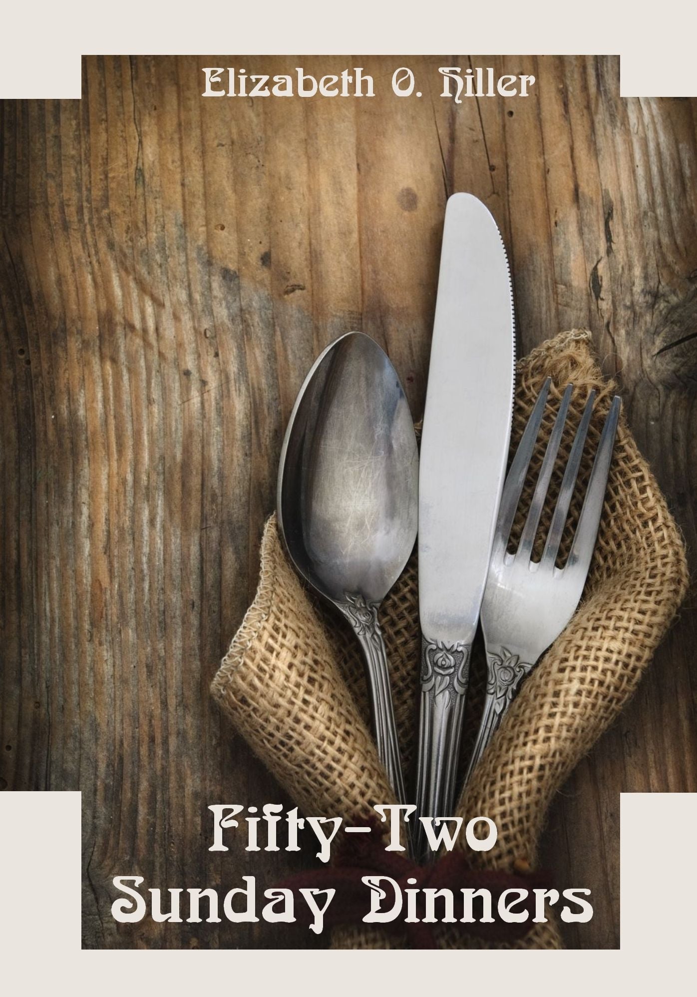 Fifty-Two Sunday Dinners (Illustrated)