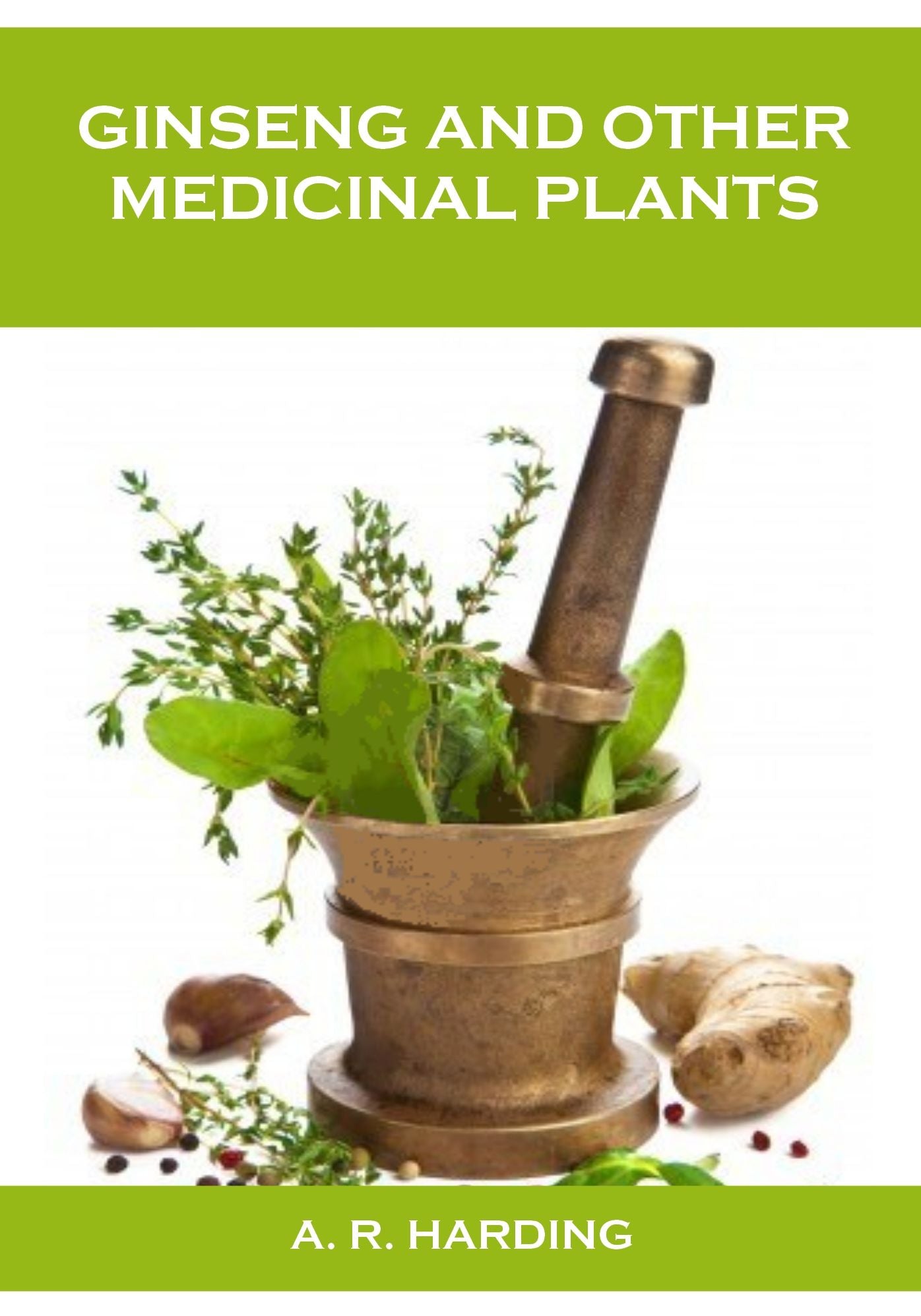 Ginseng and Other Medicinal Plants (Illustrated)