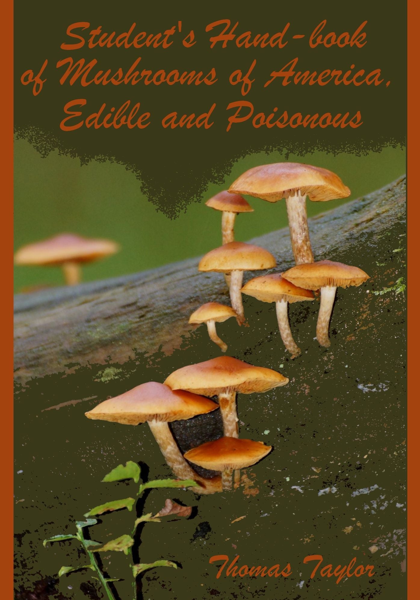 Student's Hand-book of Mushrooms of America, Edible and Poisonous (Illustrated)