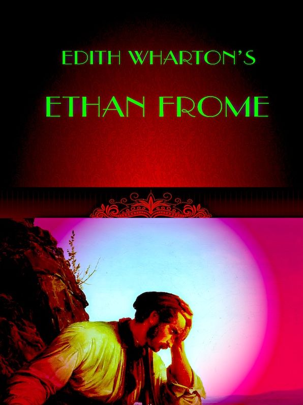 Edith Wharton's Ethan Frome
