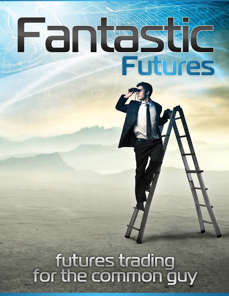 Fantastic Futures: Futures Trading For The Common Guy