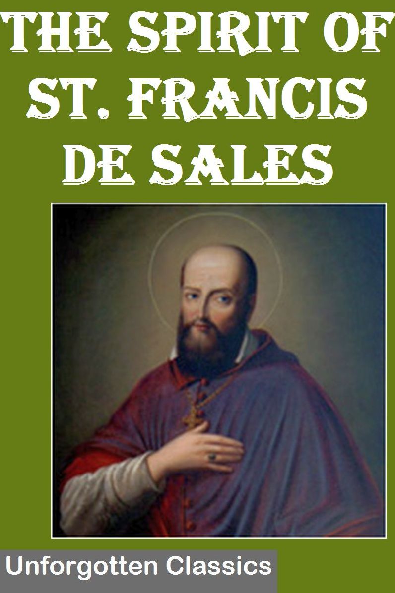 The Spirit of St. Francis de Sales by Jean-Pierre Camus