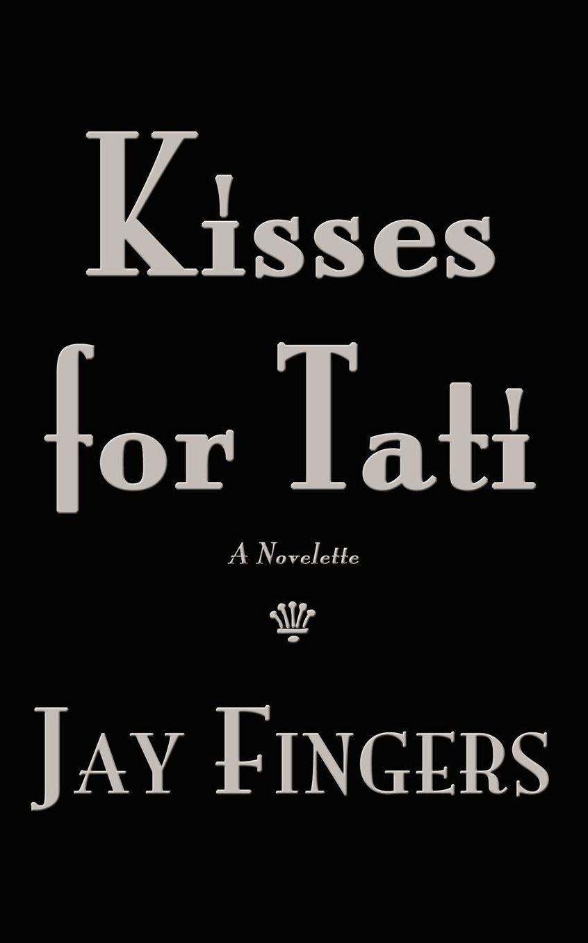 Kisses For Tati: A Novelette