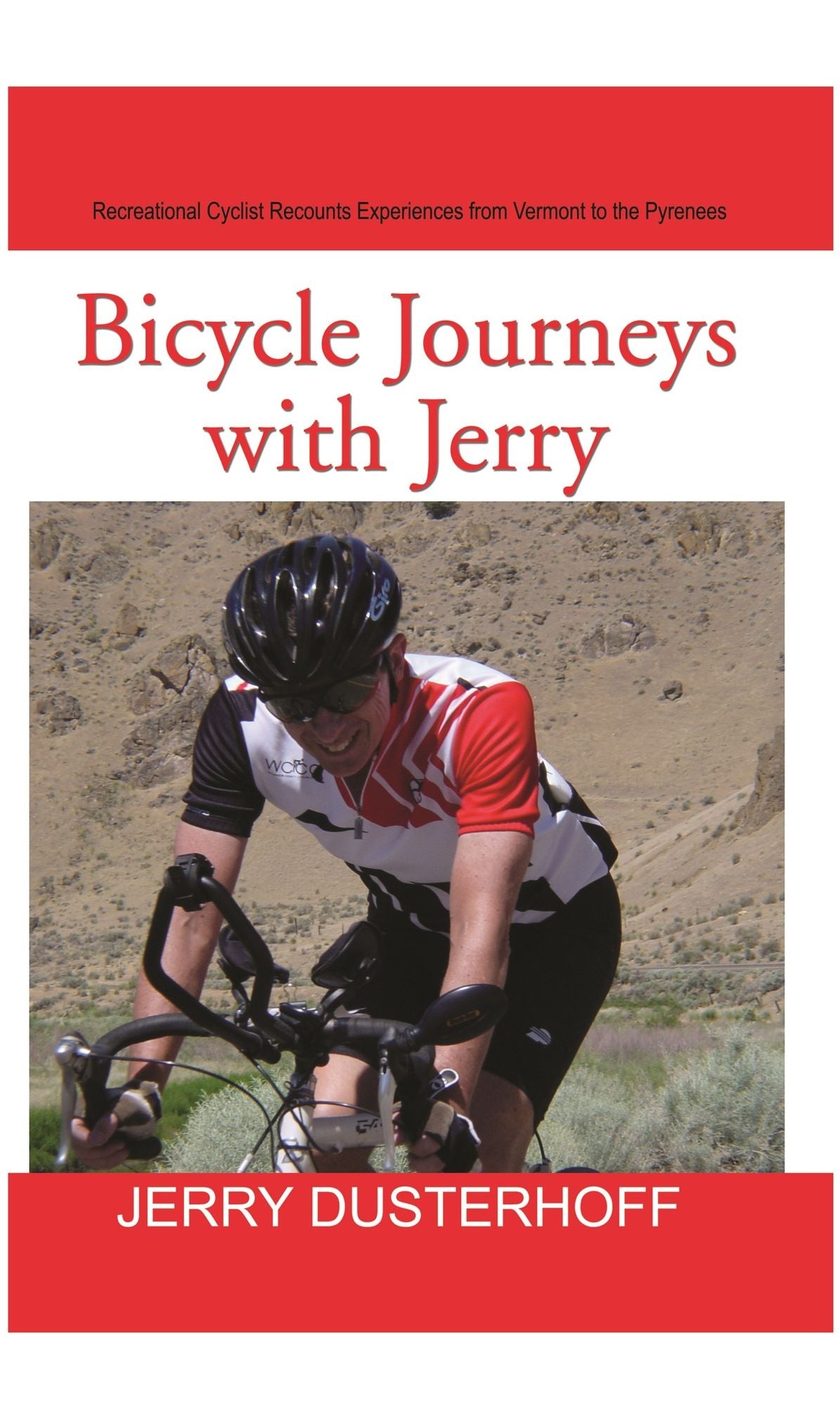 Bicycle Journeys With Jerry Jerry Dusterhoff