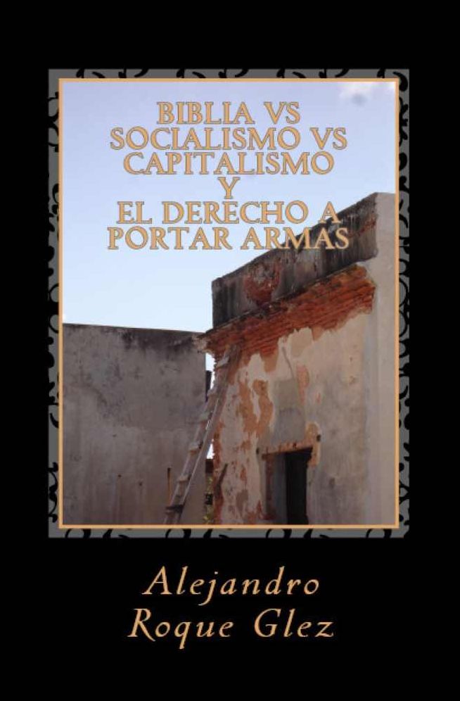 Biblia vs Socialismo vs Capitalismo, y el derecho a portar armas.