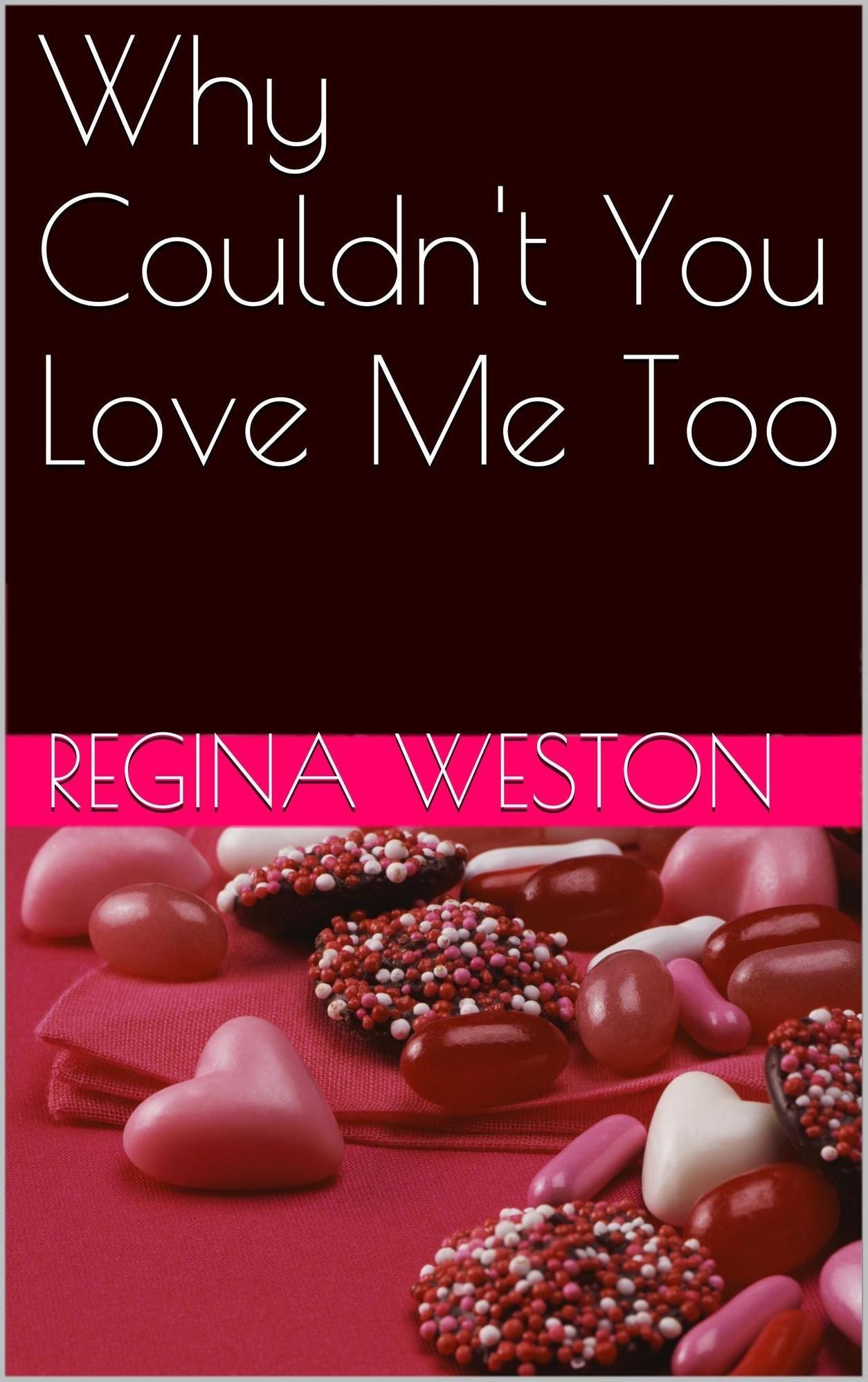 Why Couldn't You Love Me Too