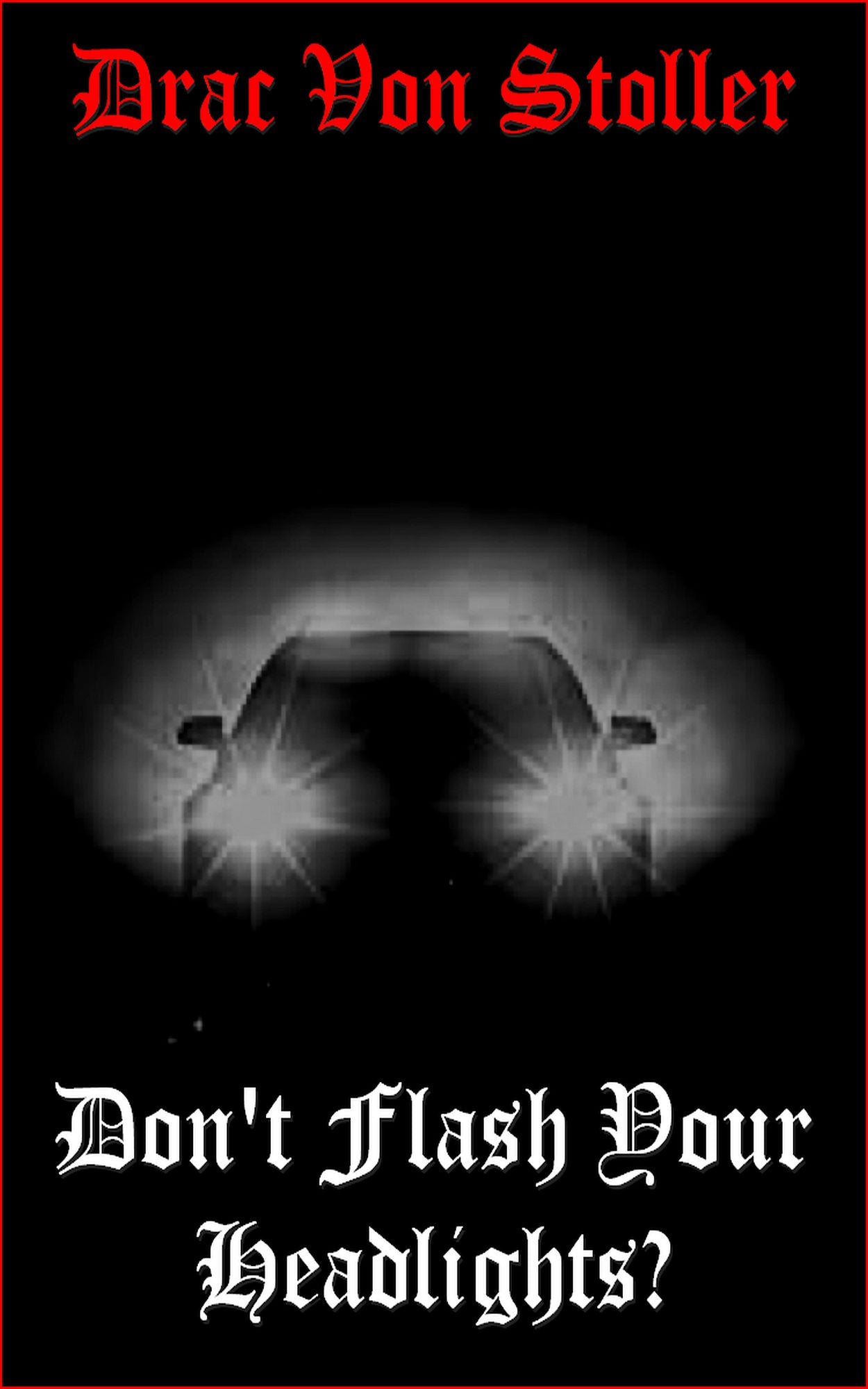 Don't Flash Your Headlights