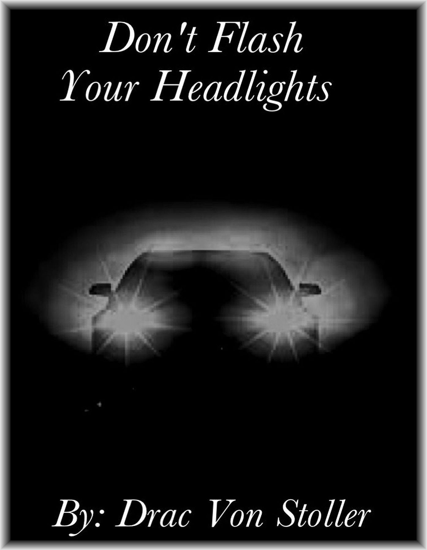 Don't Flash Your Headlights