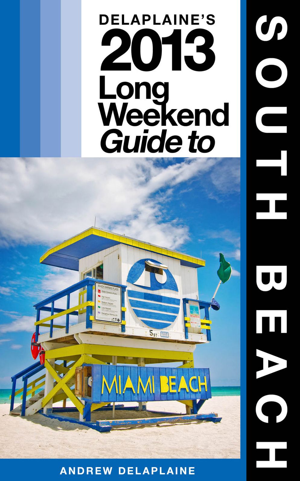 Delaplaine’s 2013 Long Weekend Guide to South Beach