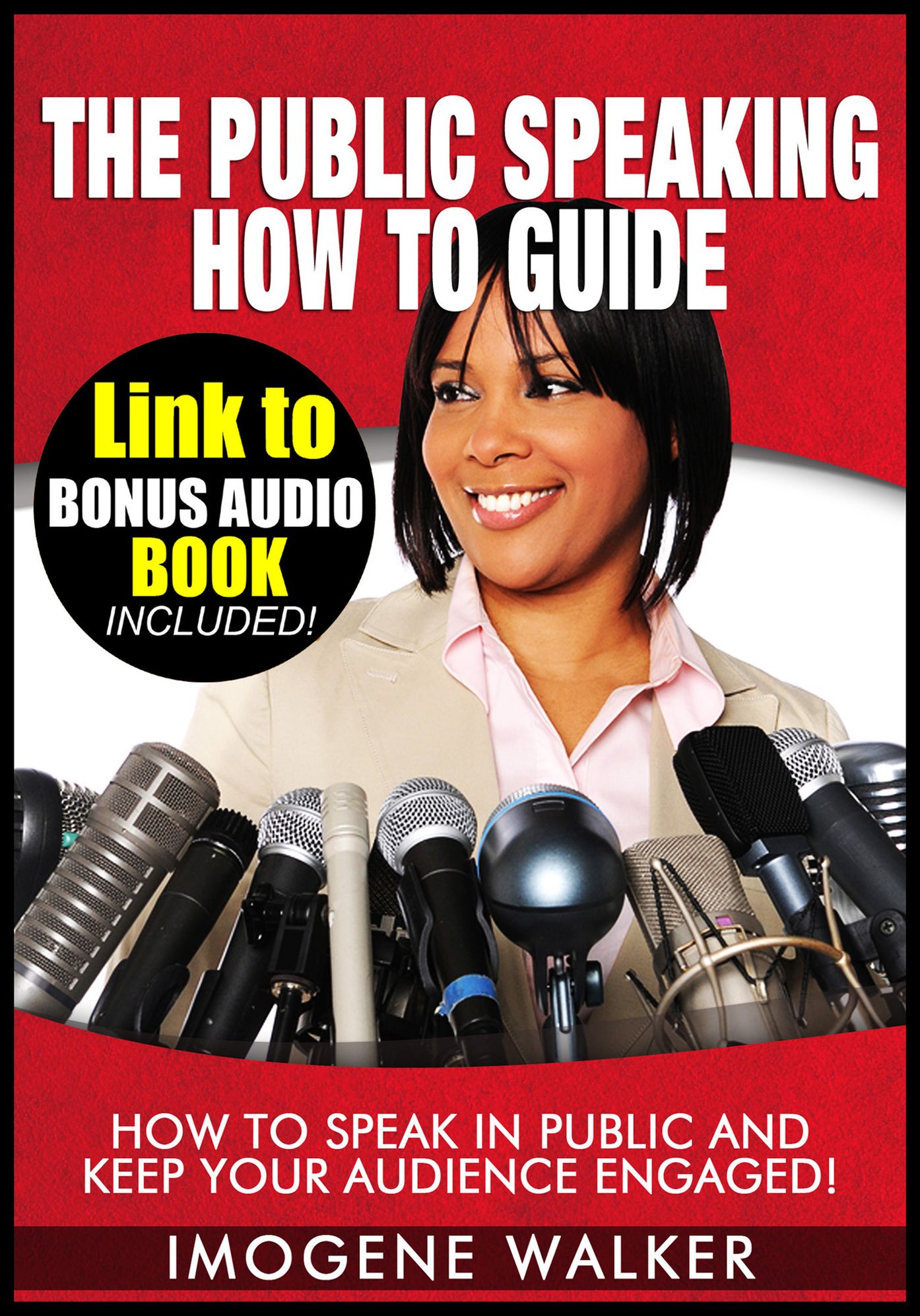The Public Speaking How to Guide - How to Speak in Public and Keep Your Audience Engaged!