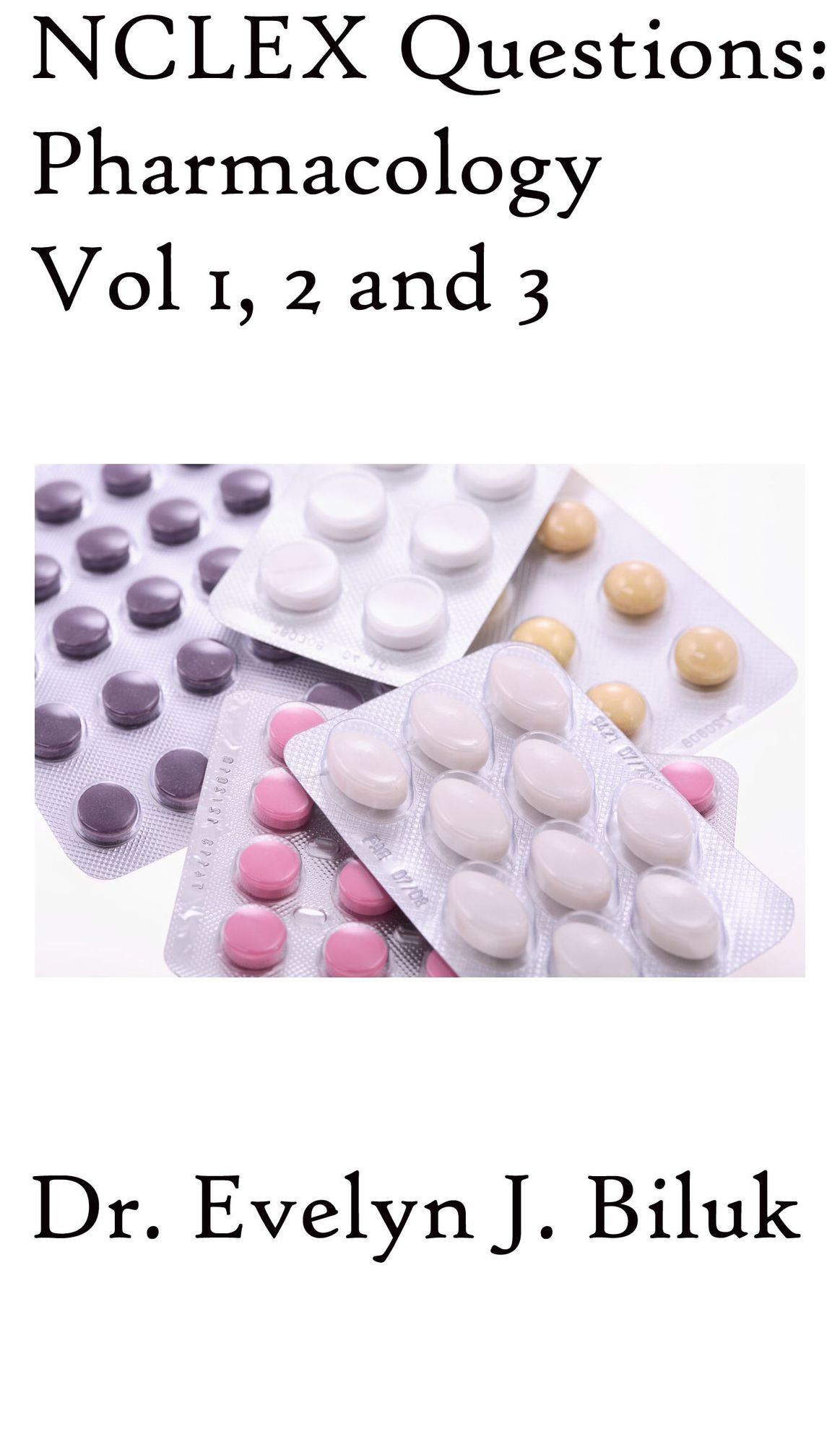 NCLEX Questions: Pharmacology Vol. 1, 2 and 3