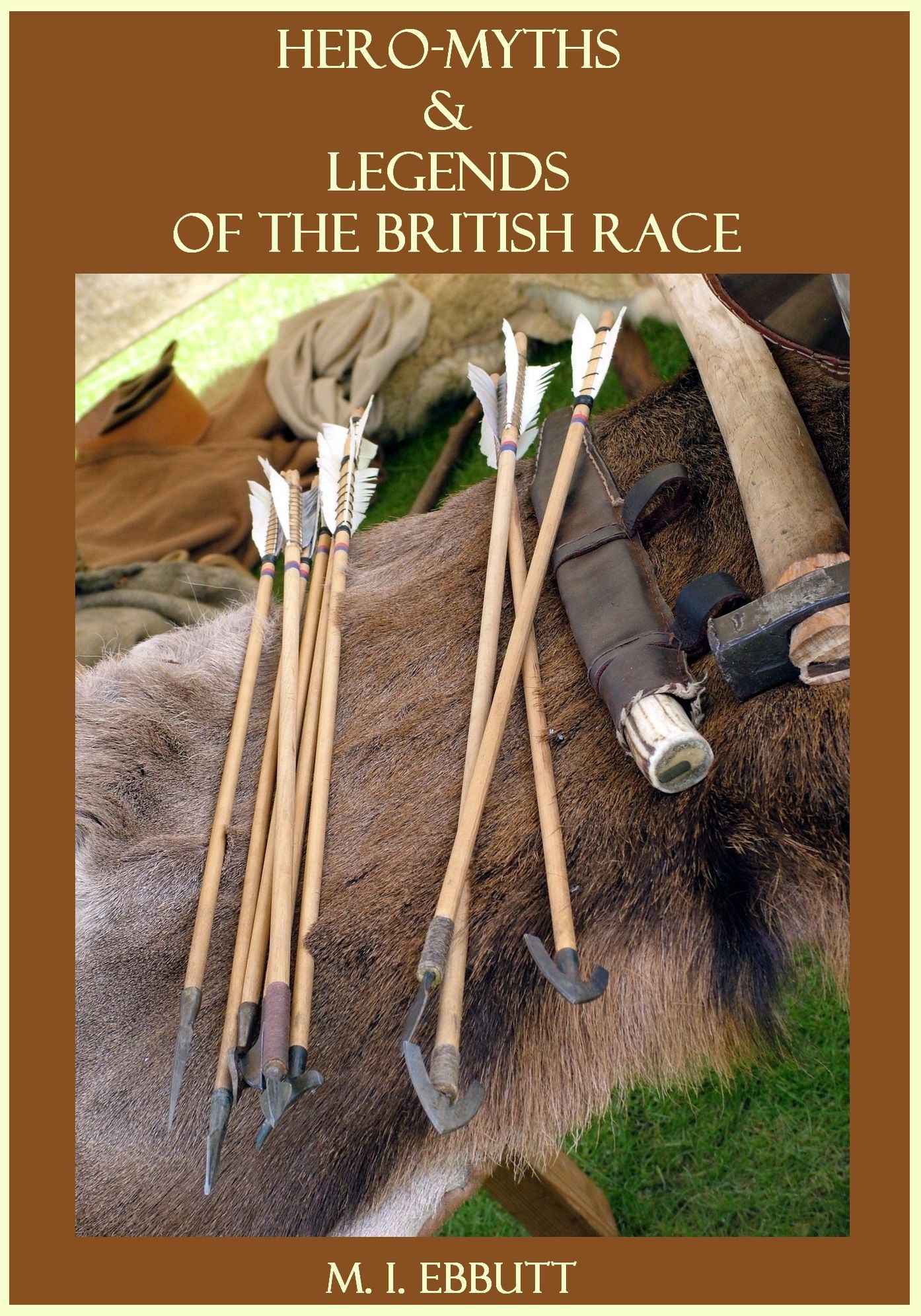 Hero-Myths & Legends of the British Race (Illustrated)