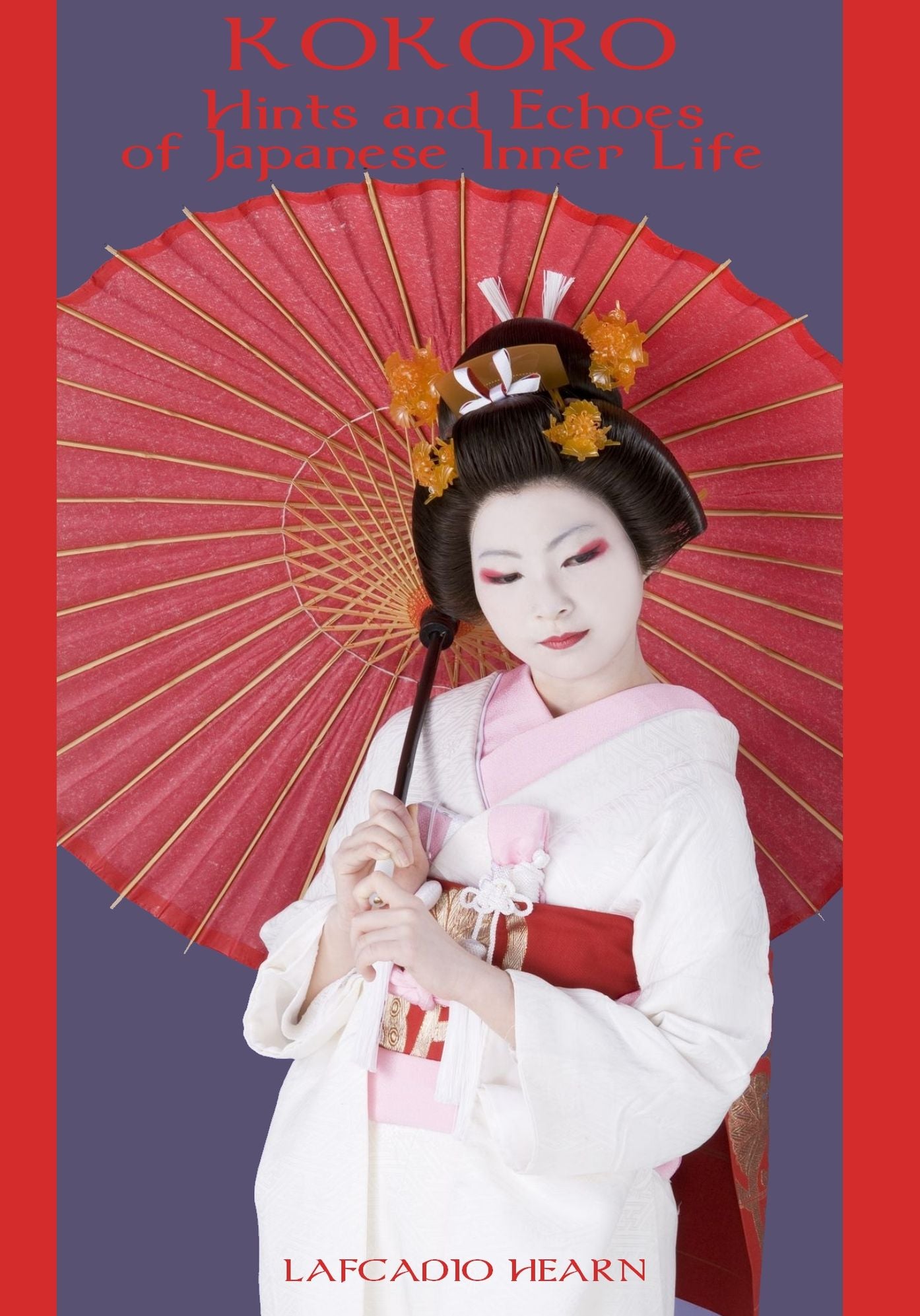 Kokoro : Hints and Echoes of Japanese Inner Life (Illustrated)