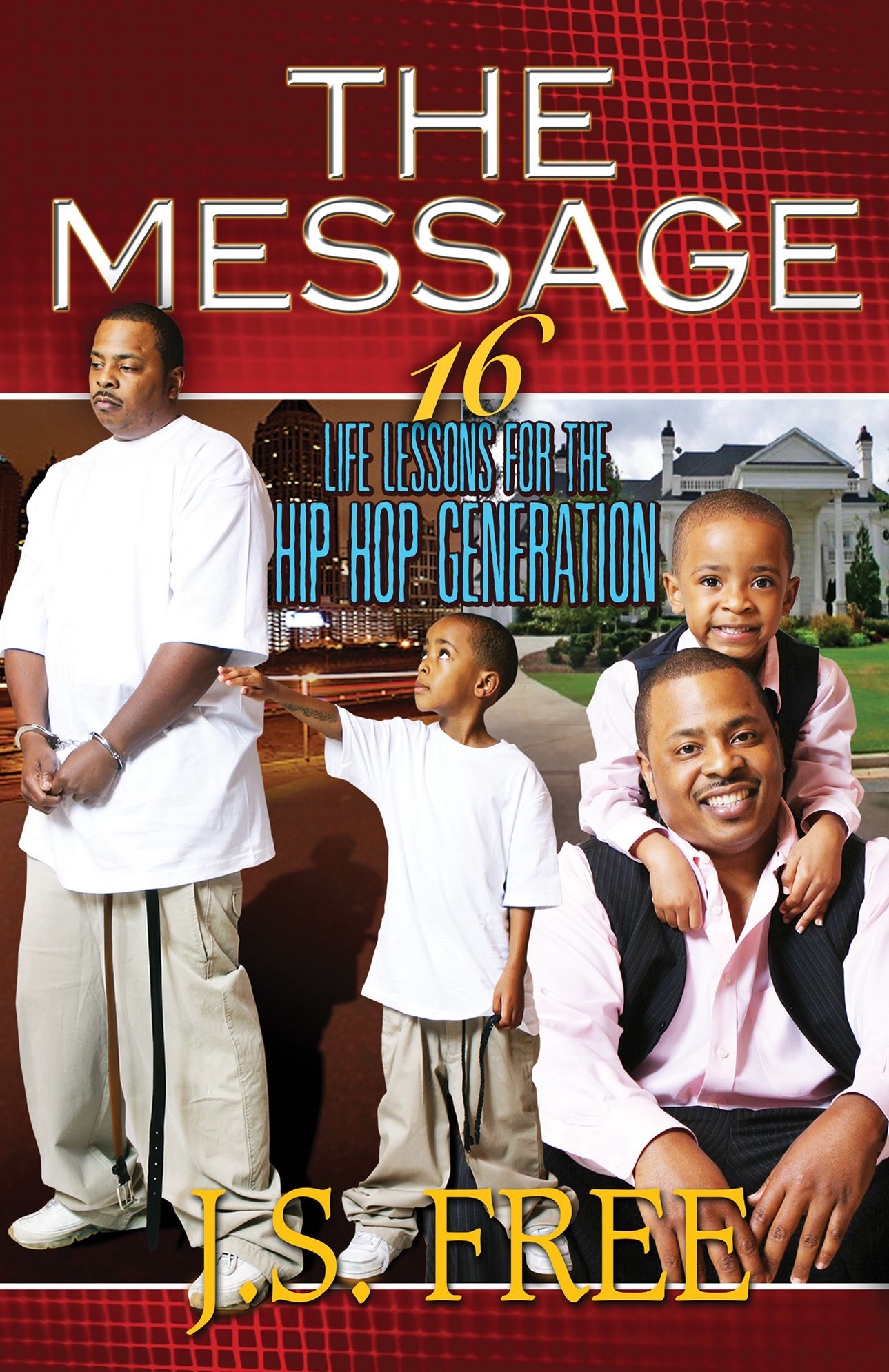 The Message: 16 Life Lessons for the Hip Hop Generation