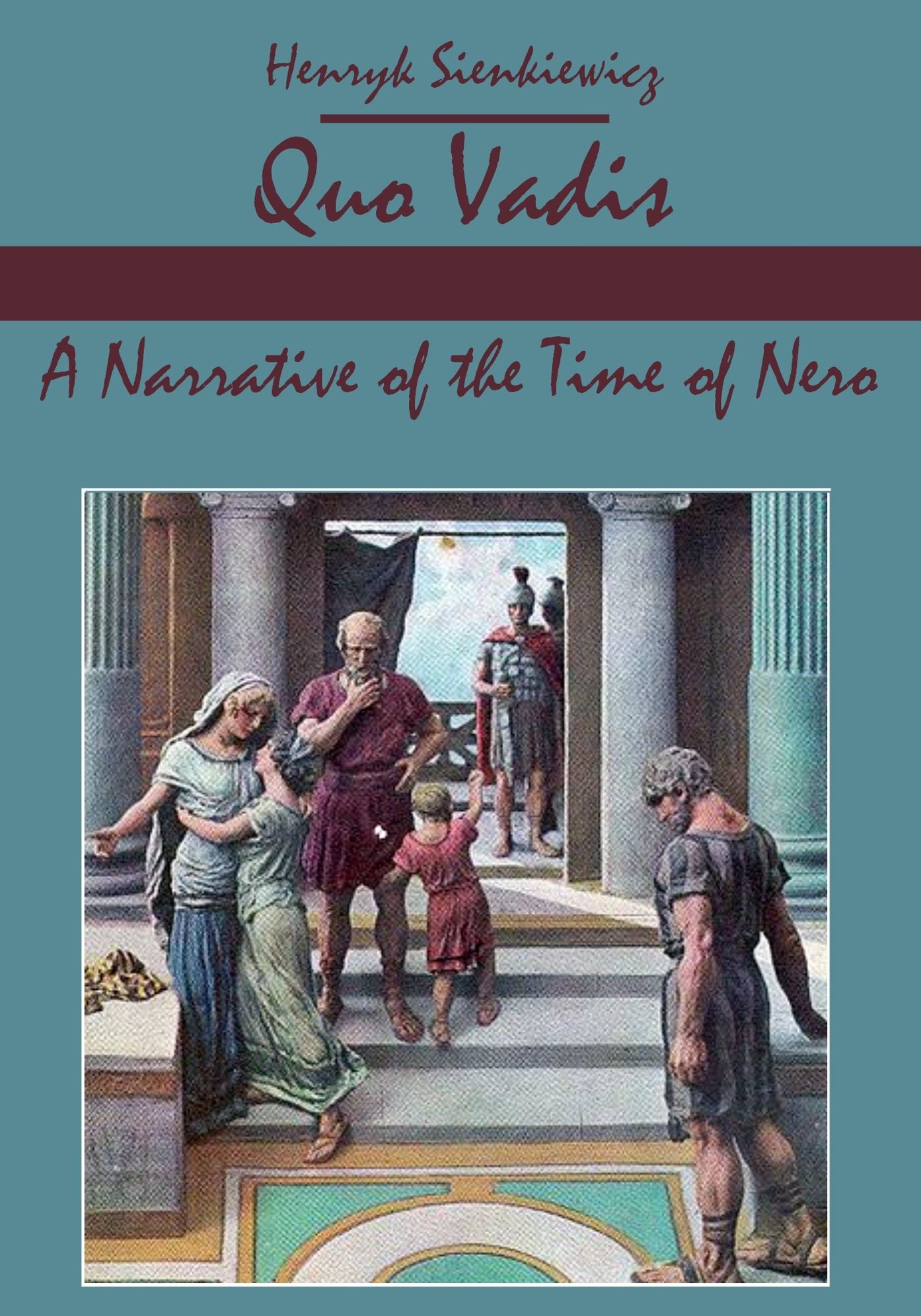 Quo Vadis : A Narrative of the Time of Nero (Illustrated)