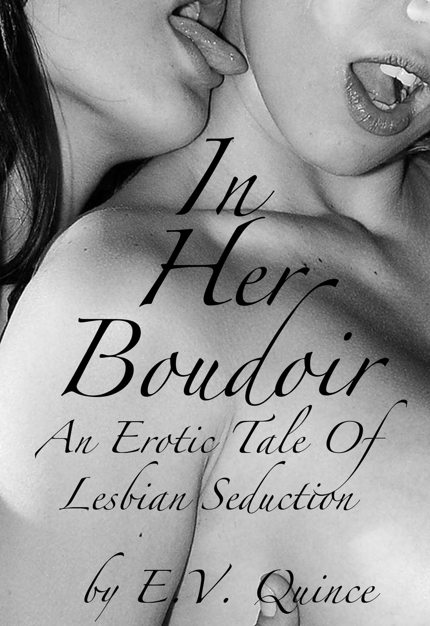 In Her Boudoir: An Erotic Tale Of Lesbian Seduction