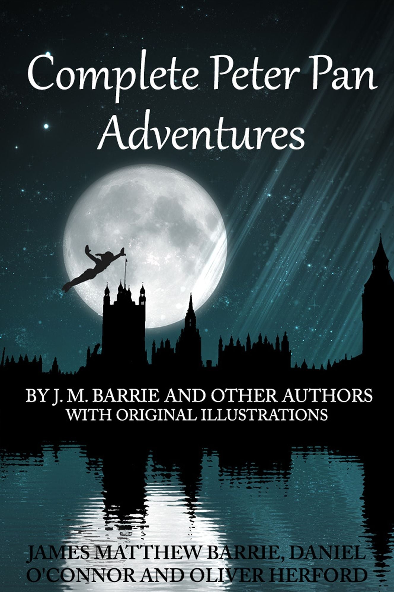 Complete Peter Pan Adventures: 7 Peter Pan Works Fully Illustarted by J. M. Barrie and Other Authors