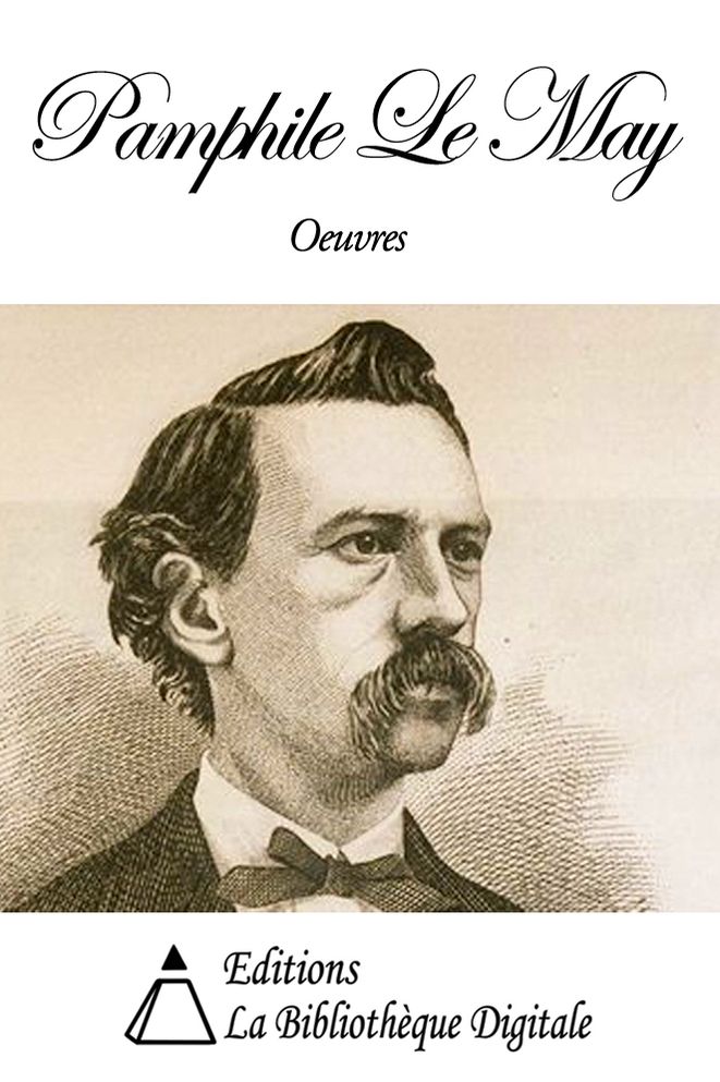 Oeuvres de Pamphile Le May