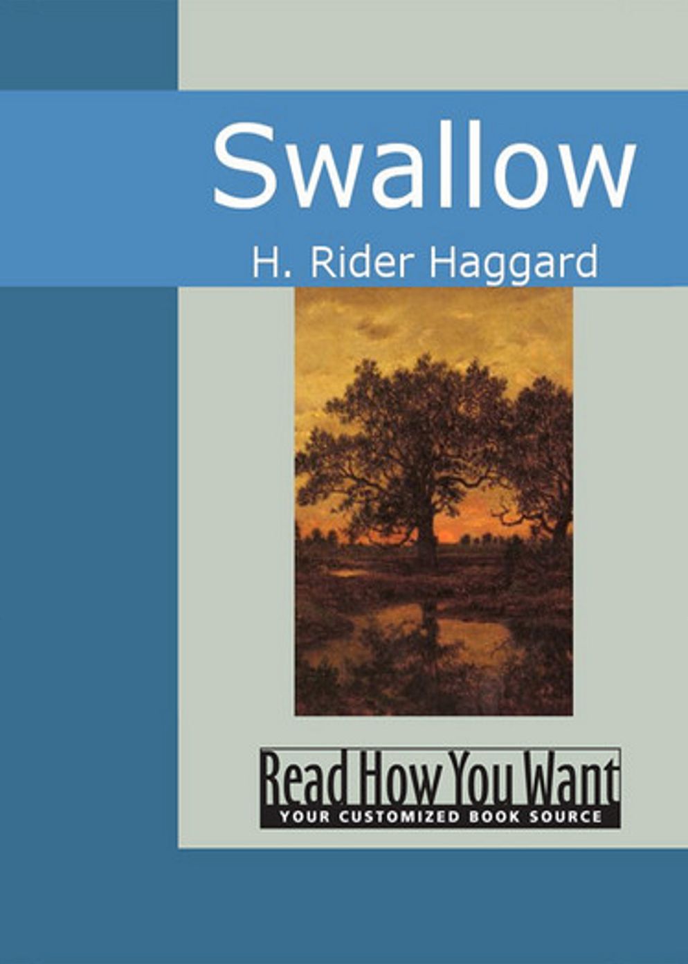 Swallow: A Tale of the Great Trek! A Romance Classic By H. Rider Haggard! AAA+++