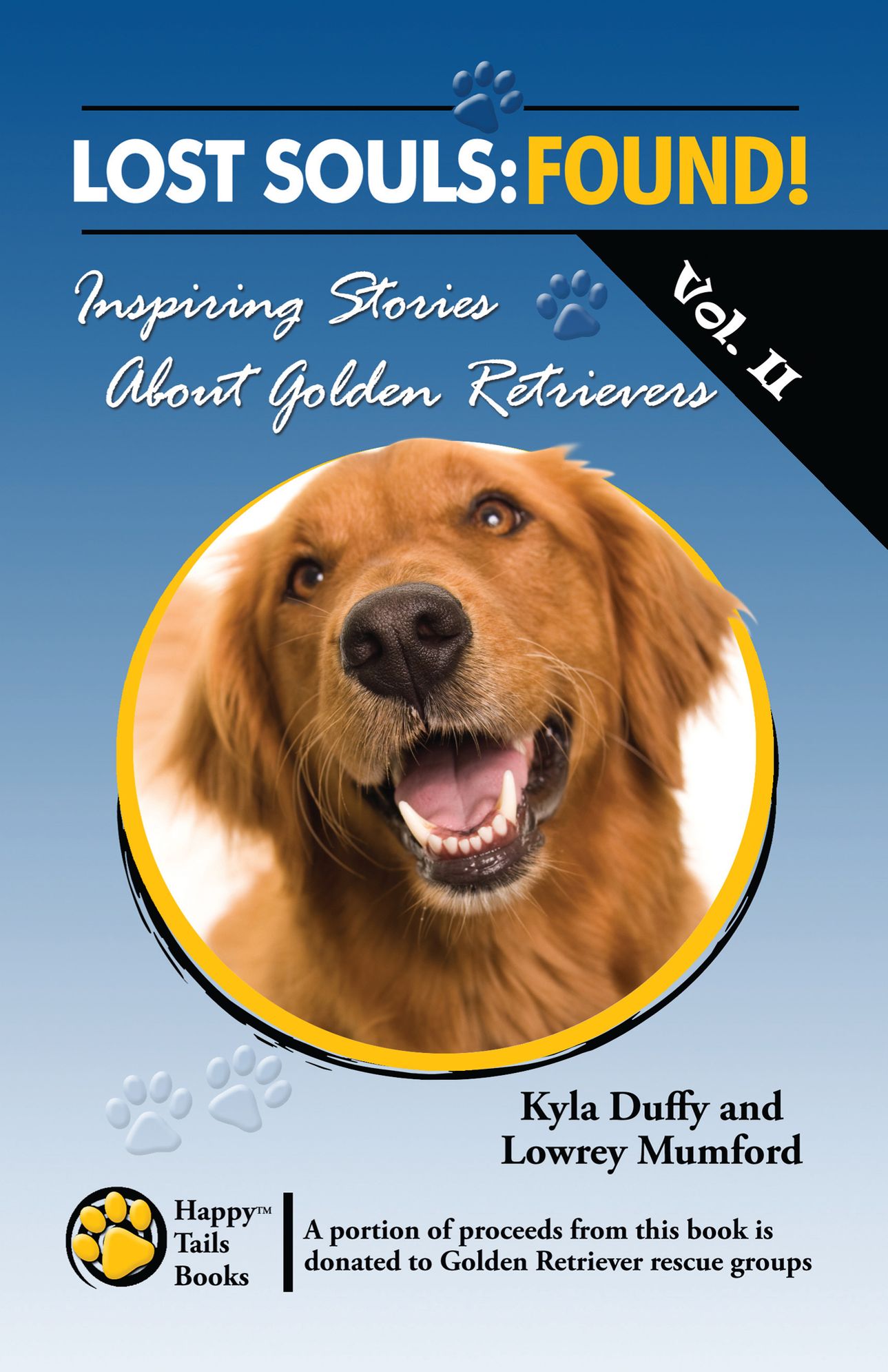 Lost Souls: Found! Inspiring Stories about Golden Retrievers, Vol. II