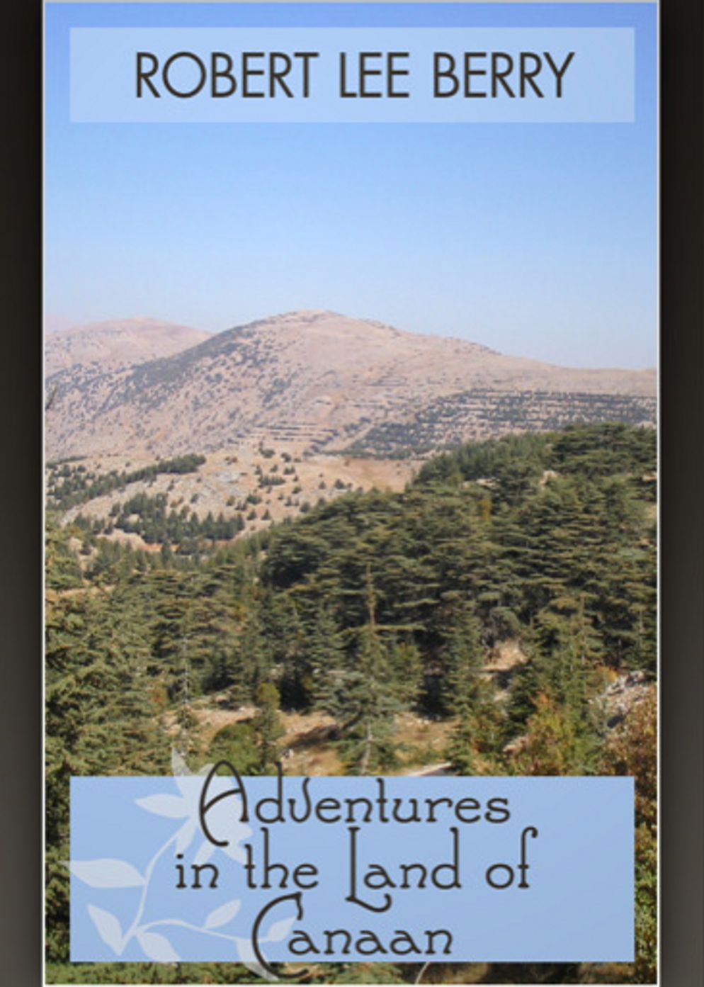 Adventures in the Land of Canaan: A Religion Classic By Robert Lee Berry! AAA+++