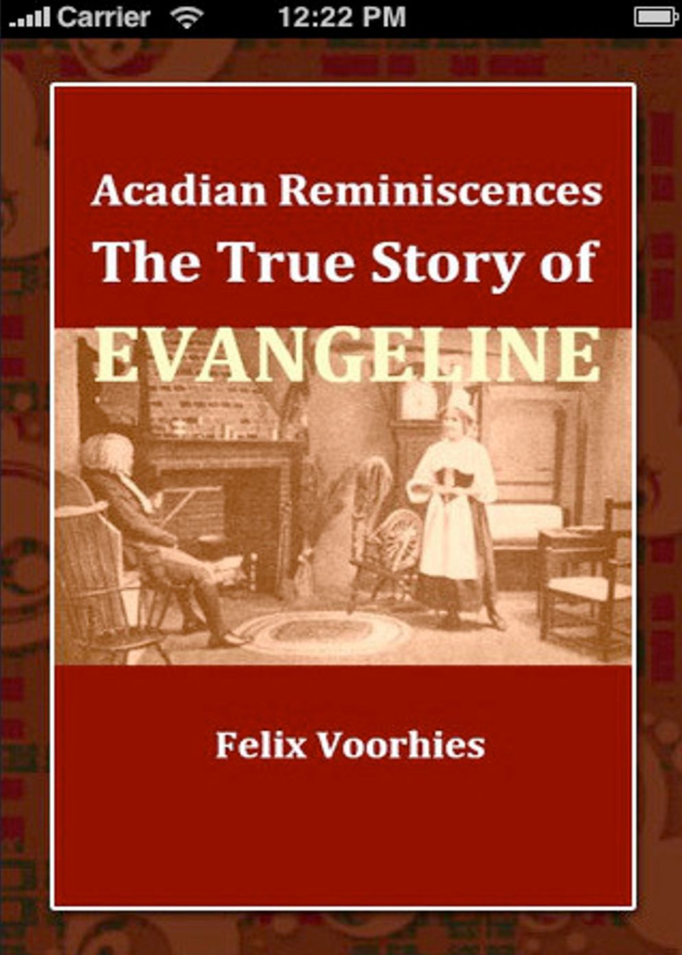 Acadian Reminiscences: The True Story of Evangeline! A History, Religion Classic By Felix Voorhies! AAA+++
